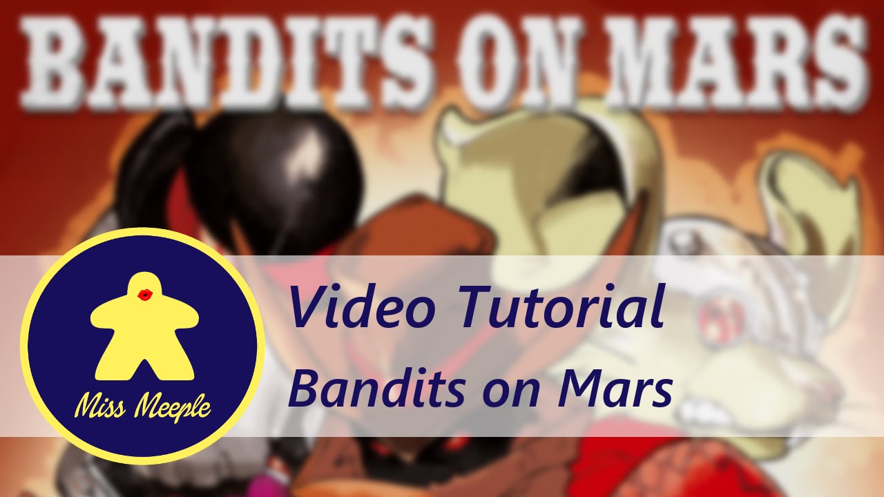 La ludoteca #10 – Bandits On Mars Tutorial
