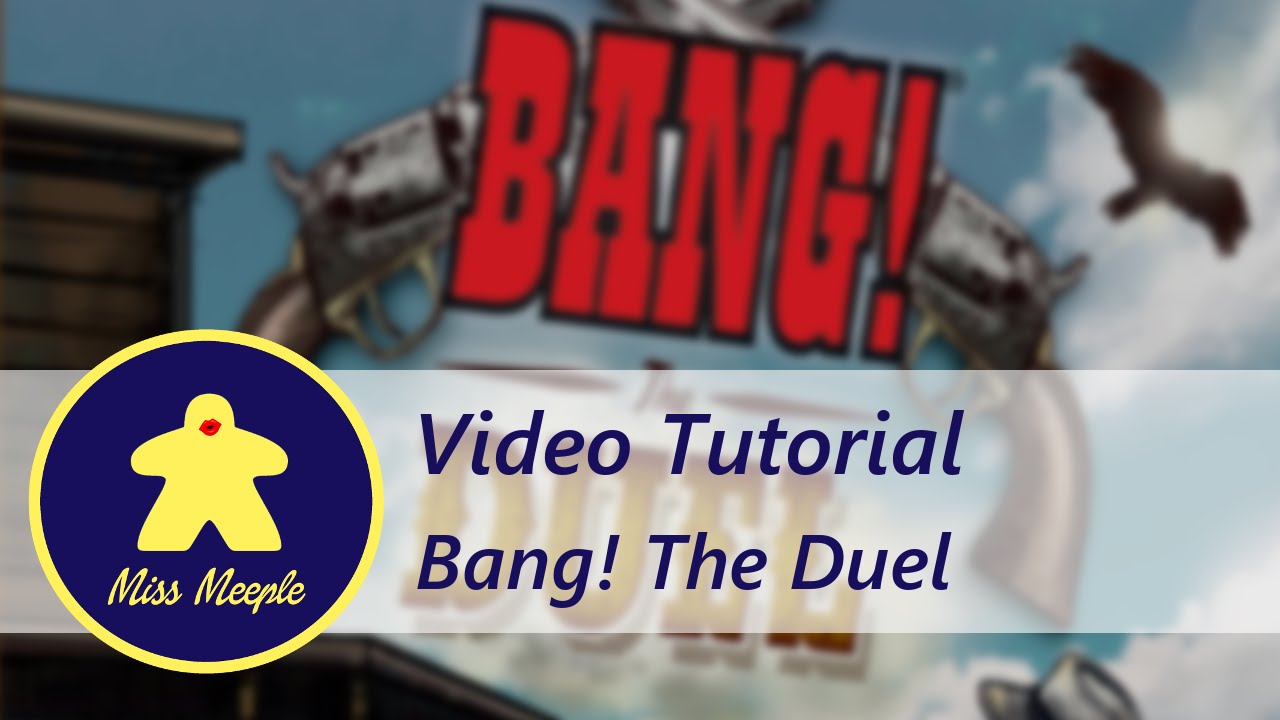 La ludoteca #11 – Giocare in due – Bang! The Duel Tutorial