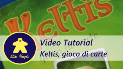 La ludoteca #13 – Keltis, il gioco di carte Tutorial
