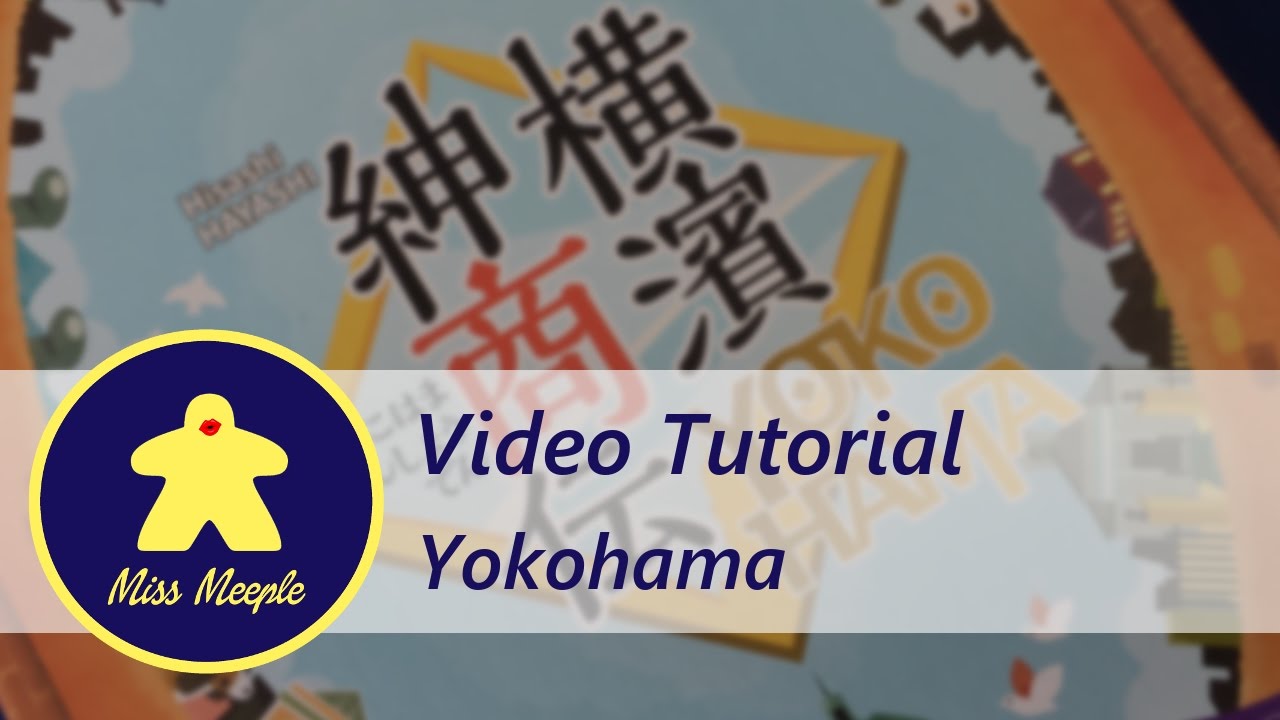 La ludoteca #25 – Yokohama Tutorial