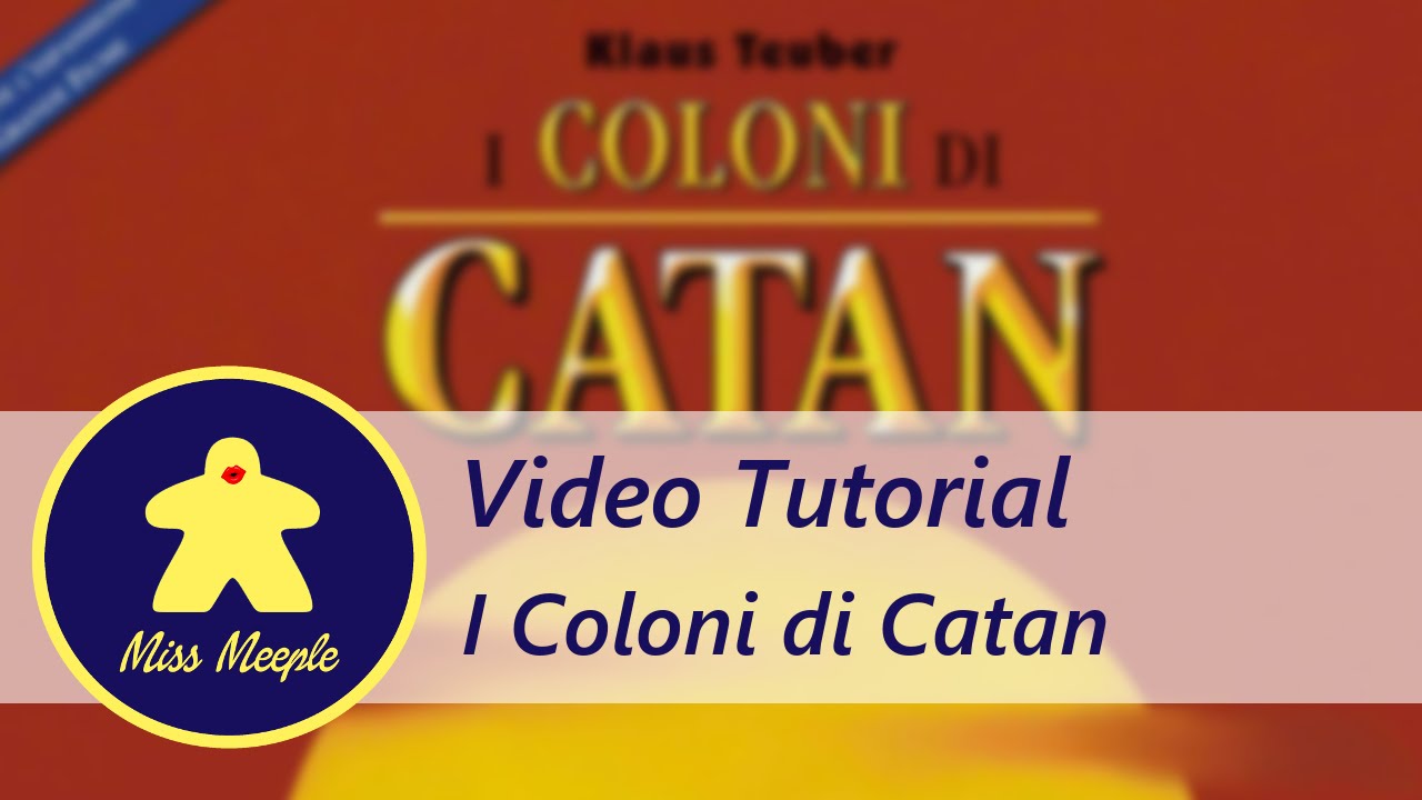 La ludoteca #3 – I coloni di Catan Tutorial