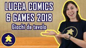 Giochi da Tavolo più attesi di Lucca Comics & Games 2018